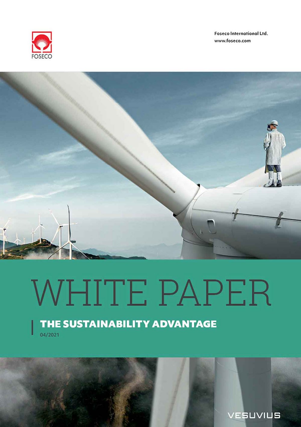 Cover of Foseco's 'White Paper: The Sustainability Advantage', featuring a wind turbine technician standing atop a turbine with a backdrop of a wind farm and clear skies, representing the company's commitment to sustainable industrial practices.